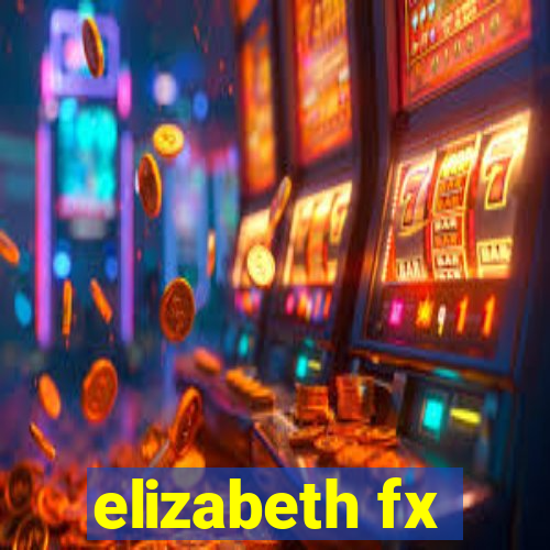 elizabeth fx